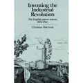 Inventing the Industrial Revolution: The English Patent System, 1660 1800
