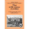 That Noble Science of Politics: A Study in Nineteenth-Century Intellectual History