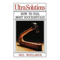 Ultra-Solutions: How to Fail Most Successfully