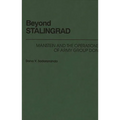 Beyond Stalingrad: Manstein and the Operations of Army Group Don