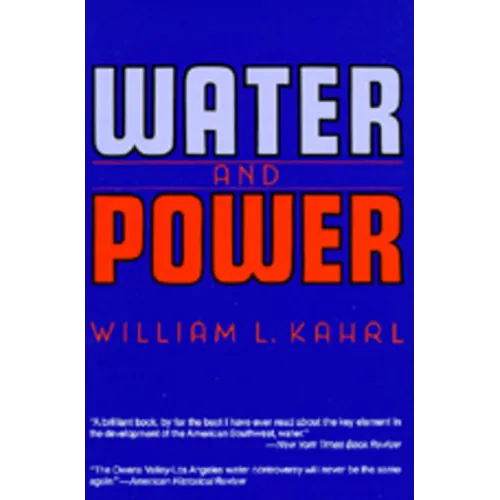 Water and Power: The Conflict Over Los Angeles Water Supply in the Owens Valley