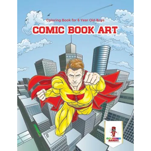 Comic Book Art: Coloring Book for 6 Year Old Boys