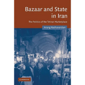 Bazaar and State in Iran: The Politics of the Tehran Marketplace