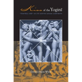 Kiss of the Yogini: Tantric Sex in Its South Asian Contexts