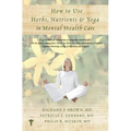 How to Use Herbs, Nutrients, & Yoga in Mental Health