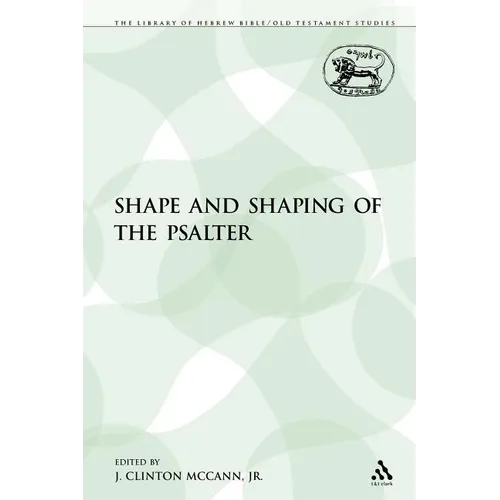 The Shape and Shaping of the Psalter