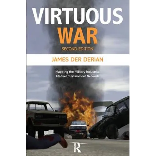 Virtuous War: Mapping the Military-Industrial-Media-Entertainment-Network