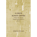 A Greek Roman Empire: Power and Belief Under Theodosius II (408-450) Volume 64