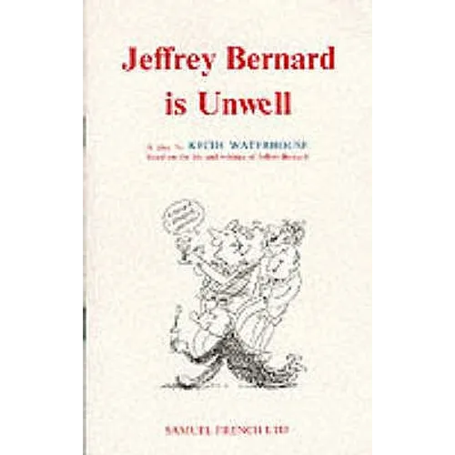 Jeffrey Bernard is Unwell