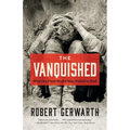 The Vanquished: Why the First World War Failed to End