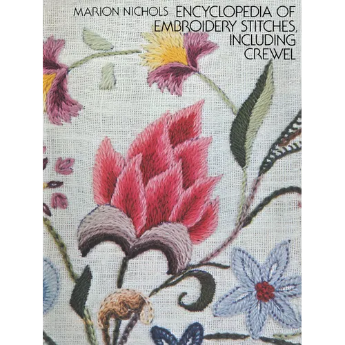 Encyclopedia of Embroidery Stitches, Including Crewel