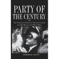 Party of the Century: The Fabulous Story of Truman Capote and His Black and White Ball