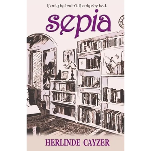 Sepia: If Only He Hadn't. If Only She Had
