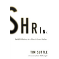 A Shrink: Faithful Ministry in a Church-Growth Culture