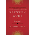 Between Gods: A Memoir