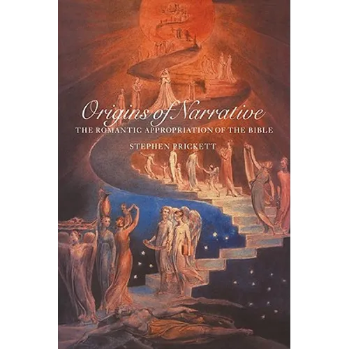 Origins of Narrative: The Romantic Appropriation of the Bible