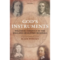God's Instruments: Political Conduct in the England of Oliver Cromwell