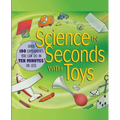 Science in Seconds with Toys: Over 100 Experiments You Can Do in Ten Minutes or Less