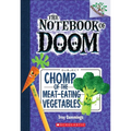 Chomp of the Meat-Eating Vegetables: A Branches Book (the Notebook of Doom #4): Volume 4