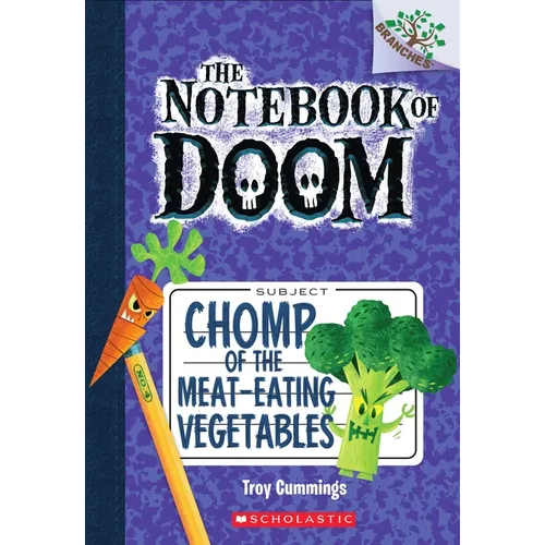Chomp of the Meat-Eating Vegetables: A Branches Book (the Notebook of Doom #4): Volume 4