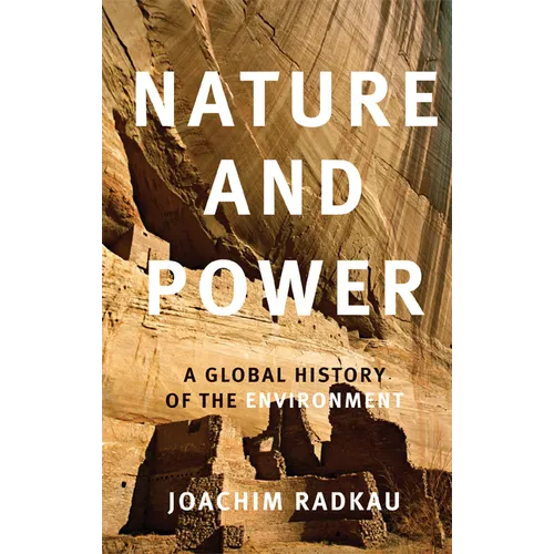 Nature and Power: A Global History of the Environment