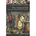 The Tainted Gift: The Disease Method of Frontier Expansion