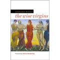 Wise Virgins: A Story of Words, Opinions, and a Few Emotions