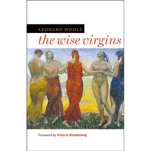 Wise Virgins: A Story of Words, Opinions, and a Few Emotions