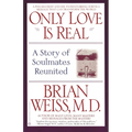 Only Love is Real: A Story of Soulmates Reunited