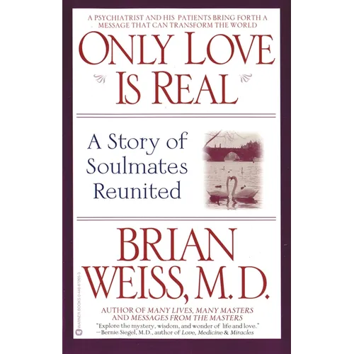 Only Love is Real: A Story of Soulmates Reunited