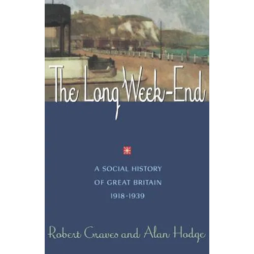 The Long Week End: A Social History of Great Britain, 1918-1939