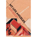 My Los Angeles: From Urban Restructuring to Regional Urbanization