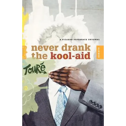 Never Drank the Kool-Aid: Essays