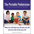The Portable Pediatrician: Everything You Need to Know About Your Child's Health