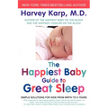The Happiest Baby Guide to Great Sleep: Simple Solutions for Kids from Birth to 5 Years