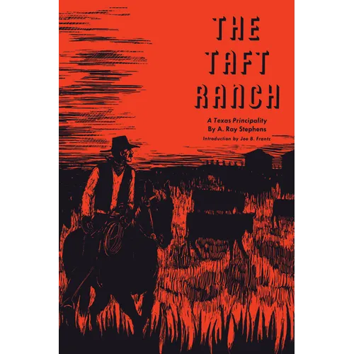 The Taft Ranch: A Texas Principality