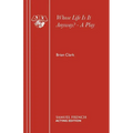 Whose Life Is It Anyway? - A Play