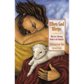 When God Weeps: Why Our Sufferings Matter to the Almighty