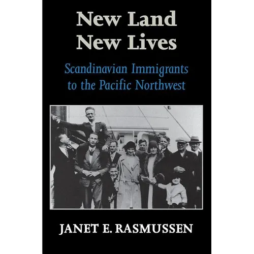 New Land, New Lives: Scandinavian Immigrants to the Pacific Northwest