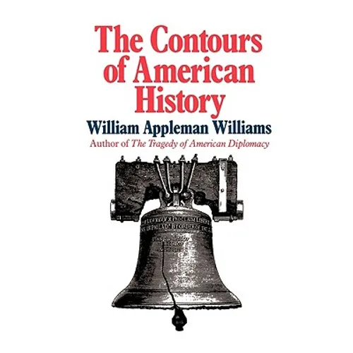 The Contours of American History the Contours of American History