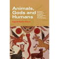 Animals, Gods and Humans: Changing Attitudes to Animals in Greek, Roman and Early Christian Thought