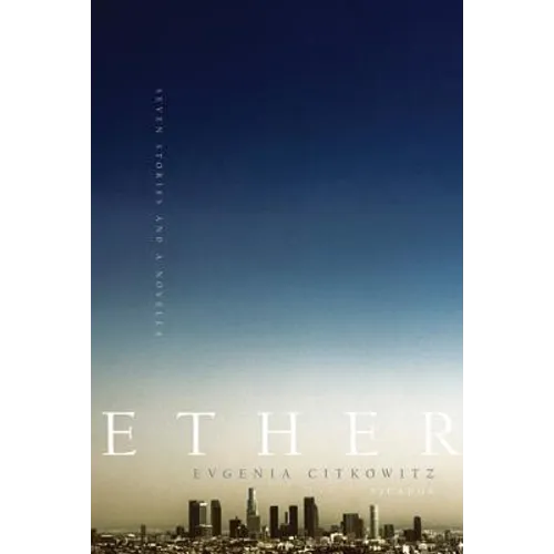 Ether: Seven Stories and a Novella