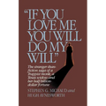 If You Love Me, You Will Do My Will