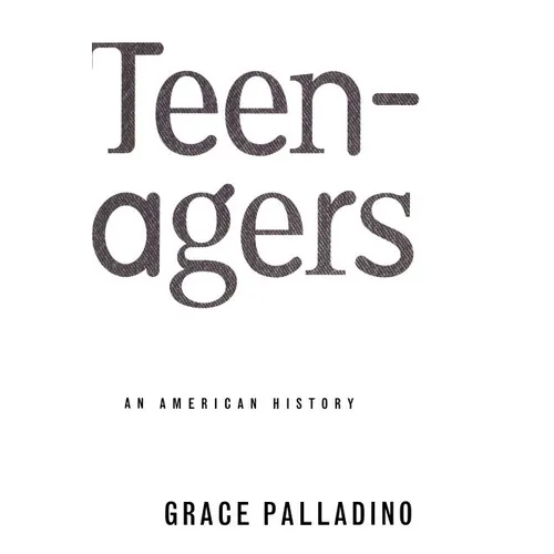 Teenagers: An American History