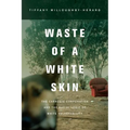 Waste of a White Skin: The Carnegie Corporation and the Racial Logic of White Vulnerability
