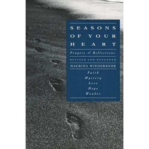 Seasons of Your Heart: Prayers and Reflections, Revised and Expanded