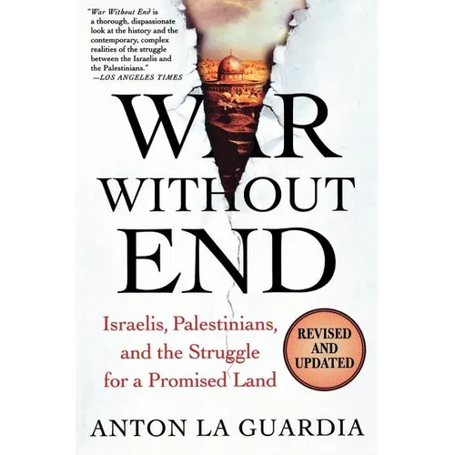 War Without End: Israelis, Palestinians, and the Struggle for a Promised Land
