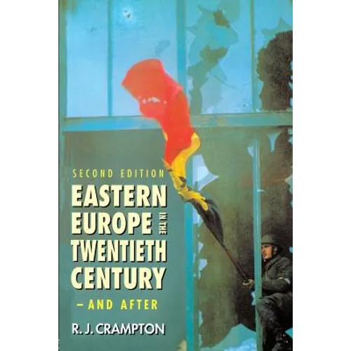 Eastern Europe in the Twentieth Century - And After