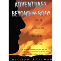 Adventures Beyond the Body: Proving Your Immortality Through Out-Of-Body Travel