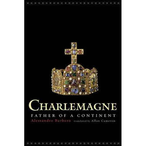 Charlemagne: Father of a Continent